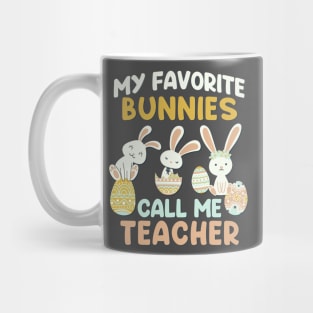 My Favorite Bunnies Call Me Teacher Cute funny bunny Happy Easter Mug